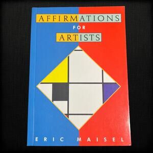 Affirmations for Artists -Book by Eric Maisel